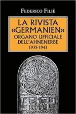 66859 - Filie', F. - Rivista 'Germanien'. Organo ufficiale dell'Ahnenerbe 1935-1943 (La)