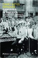 66862 - Kefauver, C.E. - Gangster in America. La storia della criminalita' organizzata a stelle e striscie