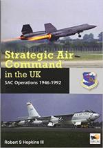 66875 - Hopkins III, R.S. - Strategic Air Command in the UK. SAC Operations 1946-1992