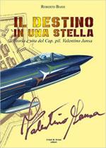 66915 - Bassi, R. - Destino in una stella. Storia e vita del Cap. pil. Valentino Jansa (Il)