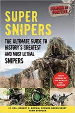 66925 - Brown-Spencer, R.K.-V. - Super Snipers. The Ultimate Guide to History's Greatest and Most Lethal Snipers