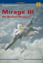 66953 - Mafe' Huertas, S. - Monografie 68: Mirage III. IAI Nesher/Dagger