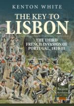 66958 - White, K. - Key to Lisbon. The Third French Invasion of Portugal 1810-11 (The)