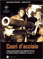 66977 - Spoladore-De Biasi, M.G.-F. - Cuori d'acciaio. L'epopea degli Artiglieri nella Battaglia d'Arresto tra il Monte Tomba e il Monfenera. Novembre 1917