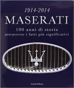 66982 - Buzzonetti, D. cur - Maserati 1914-2014 100 anni di storia attraverso i fatti piu' significativi
