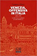 67010 - Moro, F. - Venezia offensiva in Italia 1381-1499. Il secolo lungo di San Marco