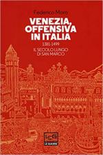 67010 - Moro, F. - Venezia offensiva in Italia 1381-1499. Il secolo lungo di San Marco