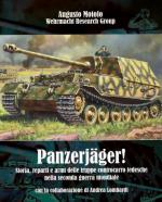 67027 - Motolo, A. - Panzerjaeger! Storia, reparti e armi delle truppe controcarro tedesche nella IIGM