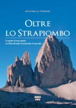 67035 - Fornari, A. - Oltre lo strapiombo. Il respiro di una parete: la Cima Grande di Lavaredo si racconta