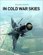 67074 - Napier, M. - In Cold War Skies. NATO and Soviet Air Power 1949-89