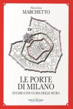 67078 - Marchetto, F.L. - Porte di Milano. Studio con guida delle mura (Le)
