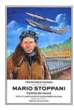 67093 - Dionigi, F. - Mario Stoppani. Il pilota dei record