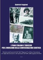67099 - Faggioni, G. - Piani italiani e tedeschi per invasione della Confederazione Elvetica