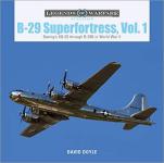 67106 - Doyle, D. - B-29 Superfortress Vol 1: Boeing's XB-29 through B-29B in World War II - Legends of Warfare