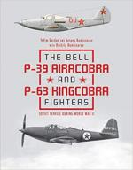 67107 - Gordon-Kommissarov-Kommissarov, Y.-D.-S. - Bell P-39 Airacobra and P-63 Kingcobra Fighters. Soviet Service during World War II