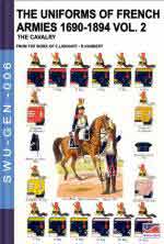 67193 - Lienhart-Humbert, C.-R. - Uniforms of French armies 1690-1894 Vol 2: The Cavalry (The)