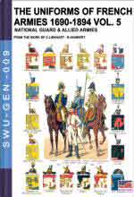 67196 - Lienhart-Humbert, C.-R. - Uniforms of French armies 1690-1894 Vol 5: National Guard and Allied Armies (The)