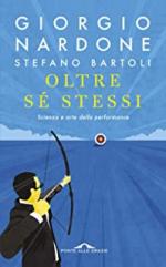 67199 - Nardone-Bartoli, G.-S. - Oltre se stessi. Scienza e arte della performance