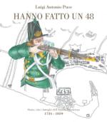 67211 - Puce, L.A. - Hanno fatto un 48. Storia, vita e battaglie dell'Armata Napoletana