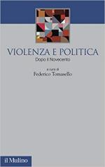 67236 - Tomasello, F. cur - Violenza e politica. Dopo il Novecento