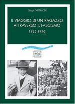 67290 - Cosmacini, G. - Viaggio di un ragazzo attraverso il fascismo 1935-1946 (Il)