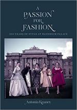 67295 - Keaney, A. - Passion for Fashion. 300 years of Style at Blenheim Palace