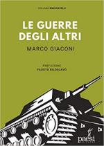 67307 - Giaconi, M. - Guerre degli altri. Piccoli e grandi eserciti del mondo (Le)