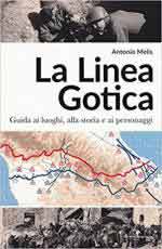 67308 - Melis, A. - Linea Gotica. Guida ai luoghi, alla storia e ai personaggi (La)