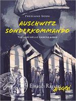 67347 - Sessi, F. - Auschwitz Sonderkommando. Tre anni nelle camere a gas