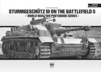 67366 - Panczel, M. - Sturmgeschuetz on the Battlefield Vol 5 - WWII Photobook Series Vol 20