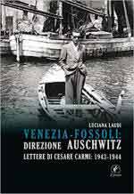 67369 - Laudi, L. - Venezia-Fossoli direzione Auschwitz. Lettere di Cesare Carmi: 1943-1944