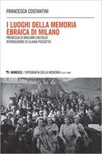 67377 - Costantini, F. - Luoghi della memoria ebraica di Milano (I)