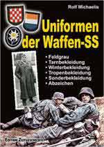 67394 - Michaelis, R. - Uniformen der Waffen-SS. Feldgrau, Tarnbekleidung, Winterbekleidung, Tropenbekleidung, Sonderbekleidung, Abzeichen