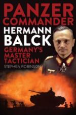 67415 - Robinson, S. - Panzer Commander Hermann Balck. Germany's Master Tactician