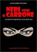 67423 - Tesauro, A. - Neri come il carbone. I fumetti neri degli Anni Sessanta