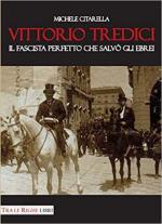 67440 - Citarella, M. - Vittorio Tredici il fascista perfetto che salvo' gli ebrei