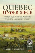 67454 - Mayhood, C.A. - Quebec under Siege. French Eye-witness Accounts from the Campaign of 1759