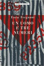 67476 - Fergnani, E. - Uomo e tre numeri (Un)