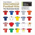 67482 - Devlin, J. - International Football Kits. The illustrated Guide