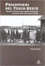 67490 - Ropa, R. - Prigionieri del Terzo Reich. Storia e memoria dei militari bolognesi internati nella Germania nazista