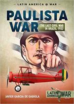 67525 - Garcia de Gabiola, J. - Paulista War Vol 1. The Last Civil War in Brazil 1932
