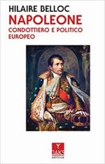 67590 - Belloc, H. - Napoleone, condottiero e politico europeo