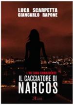 67624 - Scarpetta-Rapone, L.-G. - Ultimo confidente. Il cacciatore di Narcos (L')