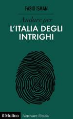 67638 - Isman, F. - Andare per l'Italia degli intrighi