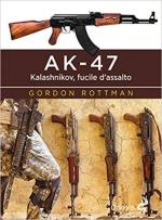 67647 - Rottman, G.L. - AK-47 Kalashnikov, fucile d'assalto