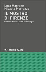 67649 - Marrone-Marrazzo, L.-M. - Mostro di Firenze. Scene del delitto e profili criminologici (Il)