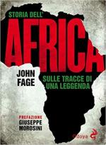 67689 - Fage, J.D. - Storia dell'Africa. Sulle tracce di una leggenda