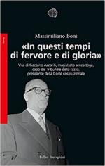 67691 - Boni, M. - 'In questi tempi di fervore e di gloria'. Vita di Gaetano Azzariti