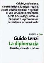 67703 - Lenzi, G. - Diplomazia. Passato, presente e futuro (La)