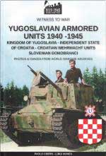 67724 - Crippa-Manes, P.-L. - Reparti corazzati jugoslavi 1940-1945. Regno di Jugoslavia, Stato Indipendente di Croazia, Unita' croate della Wehrmacht, Domobranci sloveni